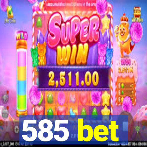 585 bet
